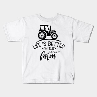 life is better on the farm Kids T-Shirt